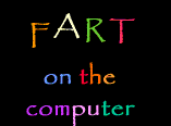FART on the computer